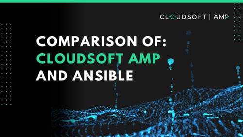 Ansible vs Cloudsoft AMP; how do they compare?