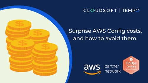 Surprise AWS Config costs, and how to avoid them.