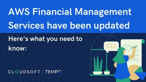 The low down on the latest AWS Financial Management updates