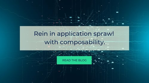 How composability can overcome the challenges of application sprawl.
