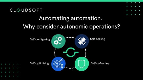 Automating automation. Why consider autonomic operations?