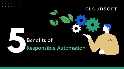 5 Benefits of Responsible Automation