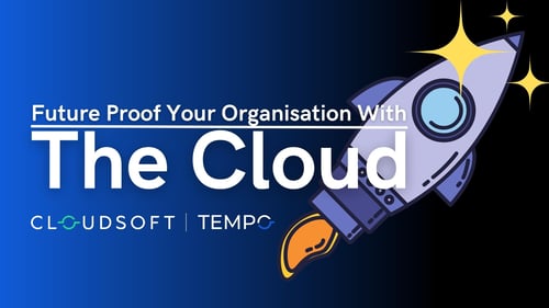 Future Proof Your Organisation With The Cloud