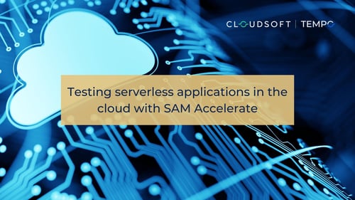 Testing serverless applications in the cloud with SAM Accelerate