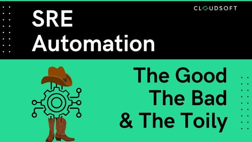 SRE Automation: the good, the bad (and the toily)