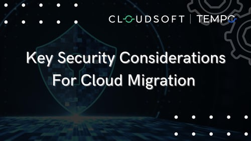 Security Considerations For Cloud Migration 