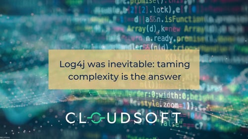 Log4j was inevitable: taming complexity is the answer