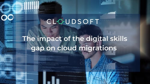 The impact of the digital skills gap on cloud migrations