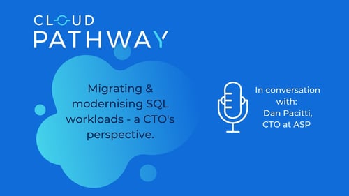 EVENTS | Migrating & modernising SQL workloads - a CTO's perspective