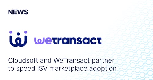 Cloudsoft and WeTransact partner to speed ISV marketplace adoption