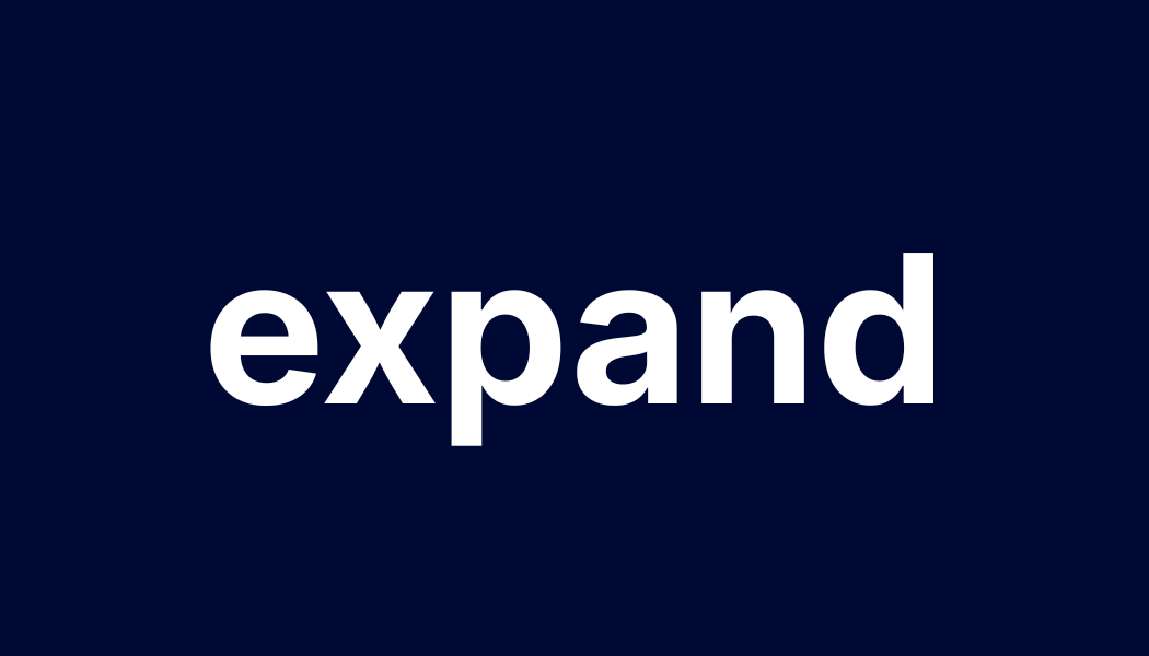 expand