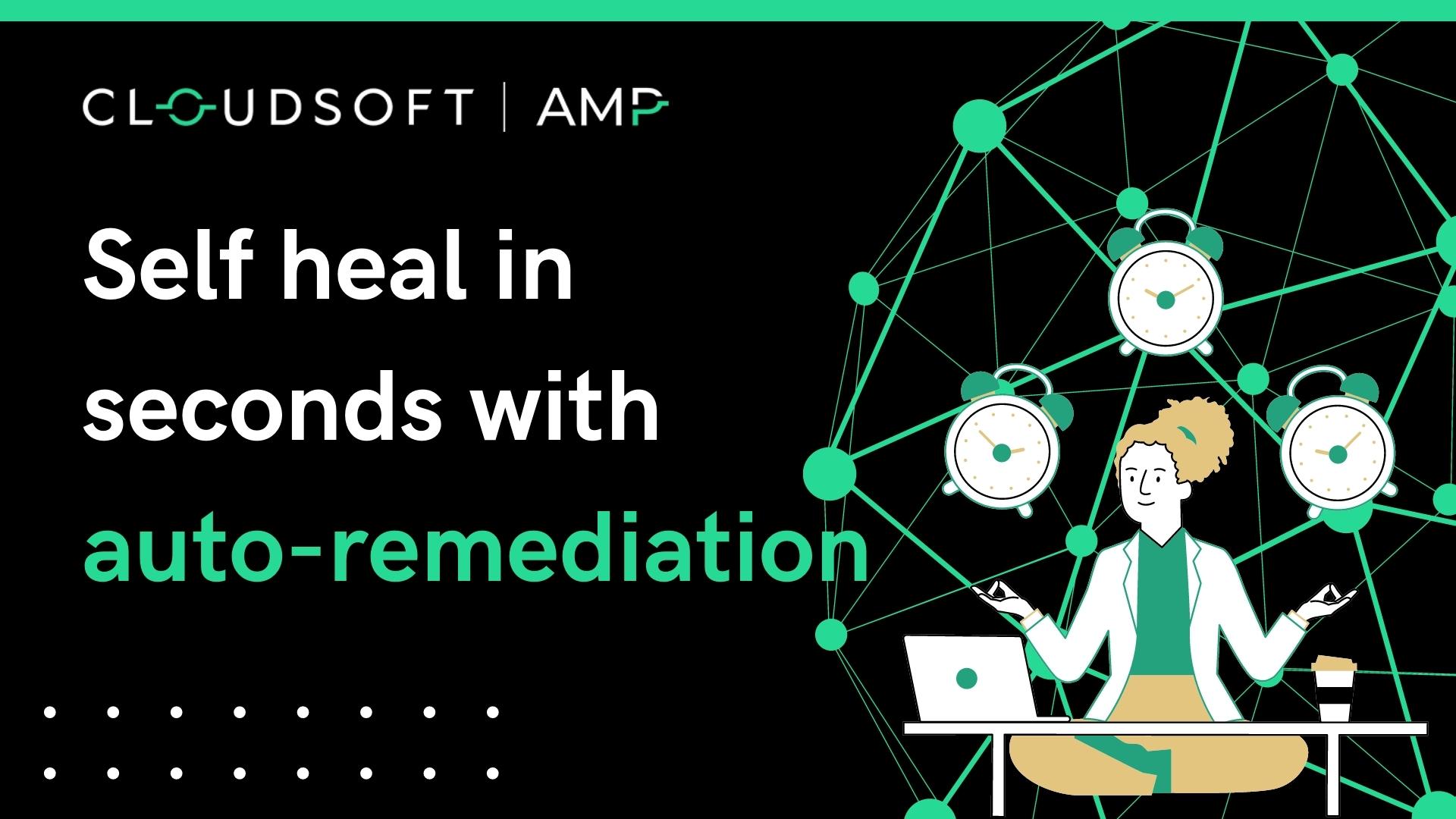 Self heal in seconds with auto-remediation