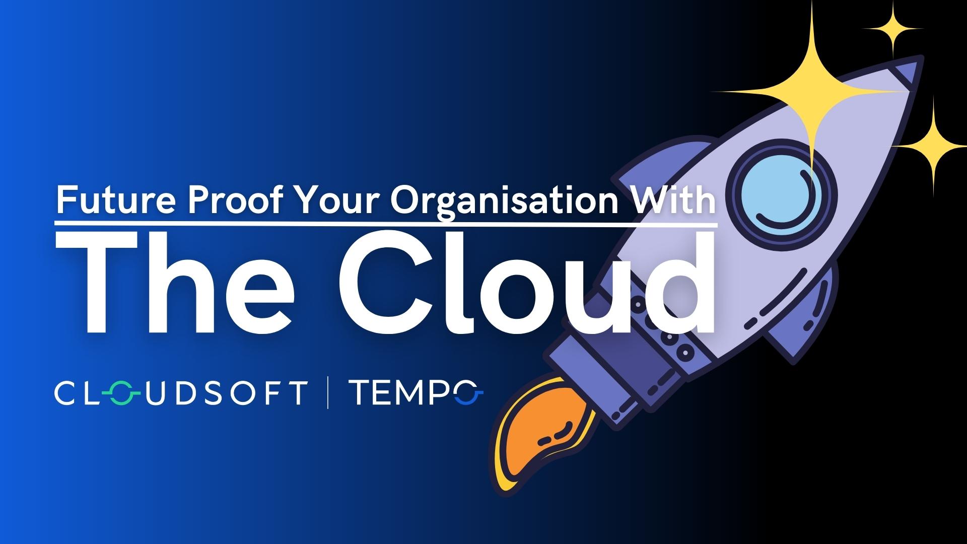 Photo of a rocket to the stars, with the phrase future proof your organisation with the cloud