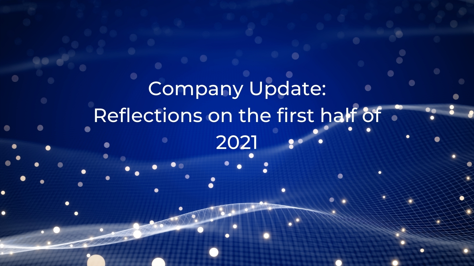 About | Reflecting on the first half of 2021